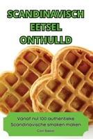 Scandinavisch Eetsel Onthulld (Dutch Edition) 1836112432 Book Cover