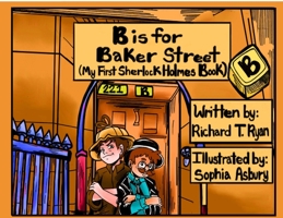 B is for Baker Street - My First Sherlock Holmes Book 1787056392 Book Cover