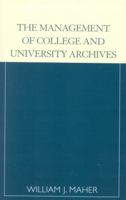 The Management of College and University Archives (Society of American Archivists)