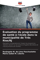 Évaluation du programme de santé à l'école dans la municipalité de Três Rios/RJ 6207273362 Book Cover