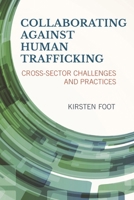 Collaborating Against Human Trafficking: Cross-Sector Challenges and Practices 1442246936 Book Cover