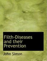 Filth-Diseases and their Prevention 0554924862 Book Cover