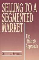 Selling to a Segmented Market: The Lifestyle Approach 089930446X Book Cover
