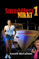 Smugglers 1: Nikki: Sex Cocaine & Murder in the Keys 1494246007 Book Cover