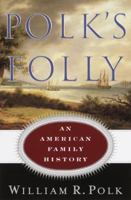 Polk's Folly: An American Family History 0385491506 Book Cover