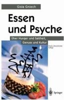 Essen Und Psyche: Über Hunger Und Sattheit, Genuss Und Kultur 3540427880 Book Cover