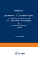 Handbuch Der Gesammten Arzneimittellehre: Mit Besonderer Rucksichtnahme Auf Die Zweite Auflage Der Deutschen Pharmakopoe Fur Aerzte Und Studirende 3642503802 Book Cover
