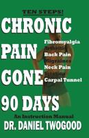 Chronic Pain Gone 90 Days 0963112546 Book Cover