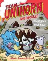 Team Unihorn and Woolly #4: Creatures from the Skull Cave: A Graphic Novel 0063004364 Book Cover