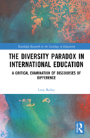The Diversity Paradox in International Education: A Critical Examination of Discourses of Difference (Routledge Research in the Sociology of Education) 1032965509 Book Cover