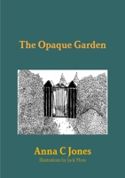 The Opaque Garden 129158868X Book Cover