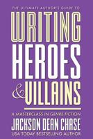 Writing Heroes and Villains: A Masterclass in Genre Fiction 172183639X Book Cover