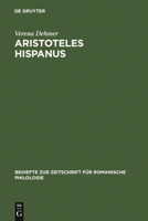 Aristoteles Hispanus: Eine Altspanische �bersetzung Seiner Zoologie Aus Dem Arabischen Und Dem Lateinischen 3484523425 Book Cover