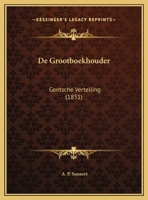 De Grootboekhouder: Gentsche Vertelling (1851) 1169615767 Book Cover