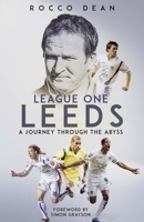 League One Leeds: A Journey Through the Abyss 1801503990 Book Cover