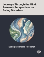 Journeys Through the Mind: Research Perspectives on Eating Disorders 102290177X Book Cover