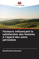 Facteurs influençant la satisfaction des femmes à l'égard des soins périnatals (French Edition) 6209851045 Book Cover