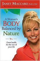 A Woman's Body Balanced by Nature: Great Health for the Rest of Your Life 1591859689 Book Cover