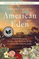 American Eden: David Hosack, Botany, and Medicine in the Garden of the Early Republic 1631494198 Book Cover