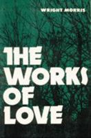 The Works of Love (Bison Book) 0803257678 Book Cover