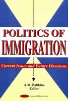 Politics of Immigration: Current Issues & Future Directions 1560727330 Book Cover