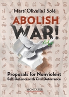 Abolish war!: Proposals for Nonviolent Self-defense with Civil Deterrence 841023890X Book Cover