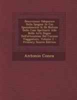 Descrizione Odeporica Della Spagna: In Cui Spezialmente Si Dà Notizia Delle Cose Spettanti Alle Belle Arti Degne Dell'attenzione Del Curioso Viaggiatore, Volume 2 1145753477 Book Cover
