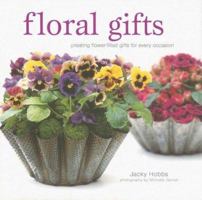 Floral Gifts: Creating Flower-filled Gifts for Every Occasion 1845972600 Book Cover