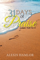 31 Days of Praise: A Closer Walk Vol. Ii 1984565397 Book Cover