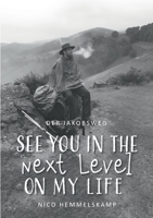 Der Jakobsweg - See you in the next Level on my Life 3756253740 Book Cover