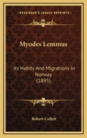 Myodes Lemmus: Its Habits And Migrations In Norway 1166564762 Book Cover