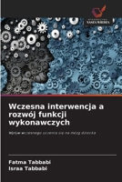 Wczesna interwencja a rozwój funkcji wykonawczych (Polish Edition) 6630299728 Book Cover