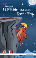 Dude's Gotta Rock Climb / Help ! Suis Accro À l'Escalade: Bilingue anglais français. Roman humour pour enfants 8 à 12 ans avec thèmes d'animaux, montagne et sport. (Magali Marmotte Série) 2492620670 Book Cover