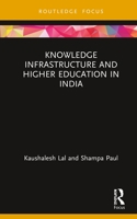 Knowledge Infrastructure and Higher Education in India 0367423286 Book Cover