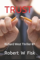 Trust: Richard West Thriller #7 1738590623 Book Cover