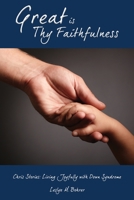 Great Is Thy Faithfulness: Chris Stories: Living Joyfully with Down Syndrome 1545676097 Book Cover
