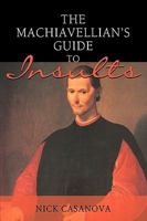 The Machiavellian's Guide to Insults 0595487297 Book Cover