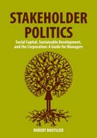 Stakeholder Politics: Social Capital, Sustainable Development, and the Corporation 1906093156 Book Cover