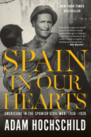 Spain in Our Hearts: Americans in the Spanish Civil War, 1936-1939 0547973187 Book Cover