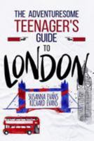 The Adventuresome Teenager's Travel Guide to London 1979408440 Book Cover