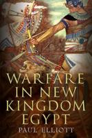 Warfare in New Kingdom Egypt 178155580X Book Cover