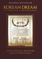 Korean Dream: A Vision for a Unified Korea 1642799807 Book Cover