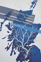 Branching Threads Scotland: An Alternate History Anthology B0GS9PWNJL Book Cover