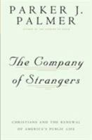 Company of Strangers: Christians & the Renewal of America's Public Life (Company of Strangers Ppr) 0824506014 Book Cover