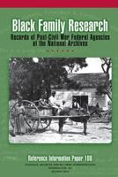Black family research: Records of post-Civil War federal agencies at the National Archives (Reference information paper) 0160506808 Book Cover