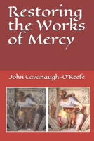 Restoring the Works of Mercy 1676327150 Book Cover