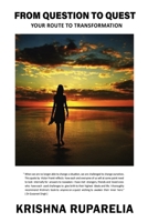 FROM QUESTION TO QUEST: YOUR ROUTE TO TRANSFORMATION 168607977X Book Cover