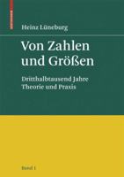 Von Zahlen Und Größen: Dritthalbtausend Jahre Theorie Und Praxis   Band 1 (German Edition) 3764387769 Book Cover