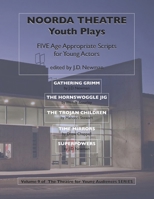 Noorda Theatre Youth Plays: Five Age Appropriate Scripts for Young Actors B096HWQSF8 Book Cover