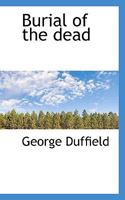 Burial of the dead 1162954558 Book Cover